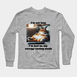 I'm not lazy, I'm just on my energy-saving mode Long Sleeve T-Shirt